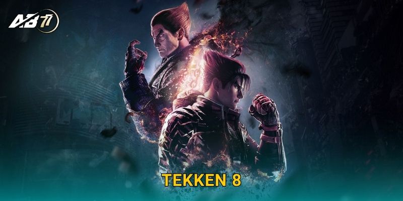 Tekken 8 mãn nhãn – Cược đối kháng đỉnh cao tại Ab77