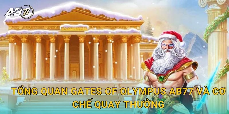 Tổng quan Gates of Olympus Ab77 và cơ chế quay thưởng