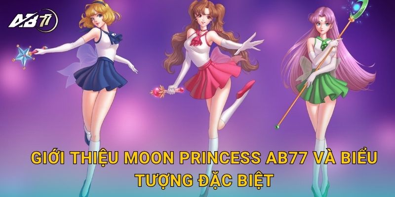 Giới thiệu Moon Princess Ab77 và biểu tượng đặc biệt
