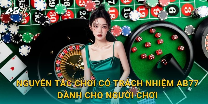Nguyên tắc Chơi có trách nhiệm Ab77 dành cho người chơi