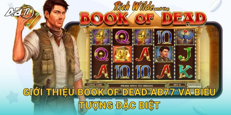 Giới thiệu Book of Dead Ab77 và biểu tượng đặc biệt