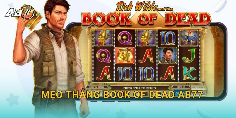 Mẹo thắng Book of Dead Ab77