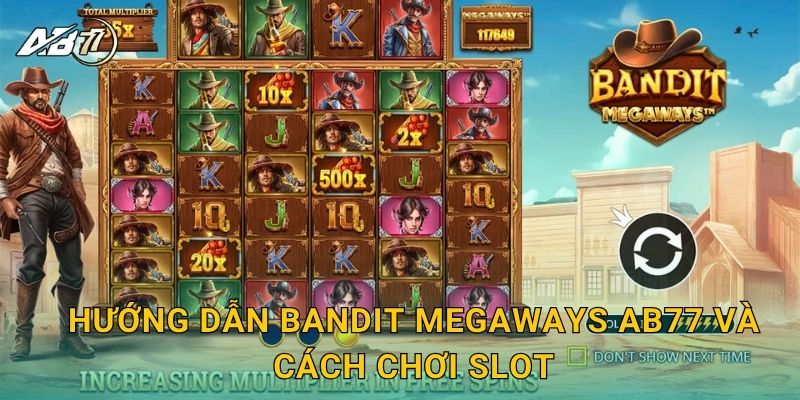 Bandit Megaways phiêu lưu – Săn kho báu hoang dã tại Ab77 2 Hướng dẫn Bandit Megaways Ab77 và cách chơi slot