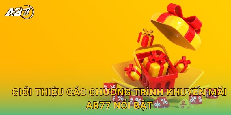 Giới thiệu các chương trình Khuyến mãi Ab77 nổi bật