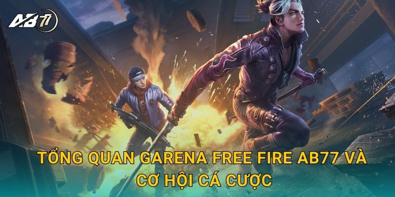 Garena Free Fire bùng nổ – Cược giải đấu sôi động tại Ab77 2 Tổng quan Garena Free Fire Ab77 và cơ hội cá cược